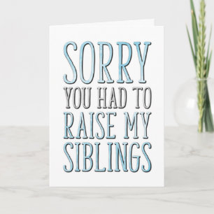 Sorry You Had To Raise My Siblings, Father's Day Card