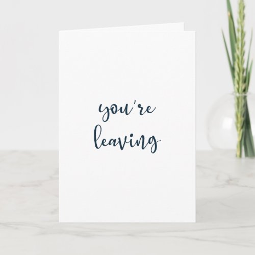 Sorry Youre Leaving Card