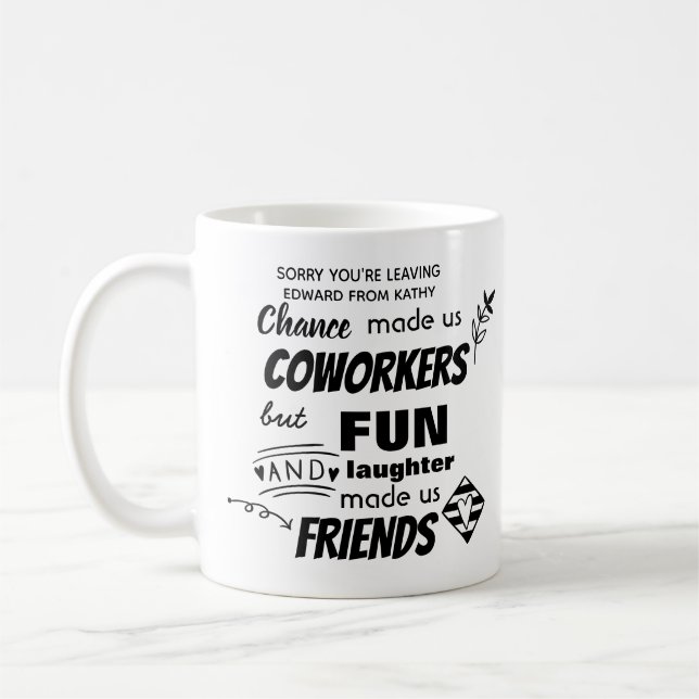 Sorry You're Leaving - CHANCE MADE US COWORKERS Coffee Mug (Left)