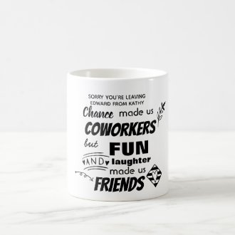 Sorry You're Leaving - CHANCE MADE US COWORKERS Coffee Mug