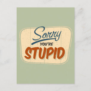 'Sorry you're stupid' funny retro store door sign Postcard
