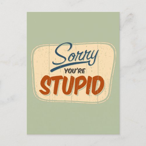 Sorry youre stupid funny retro store door sign Postcard