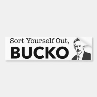 Sort Yourself Out Bucko - Jordan Peterson Bumper Sticker