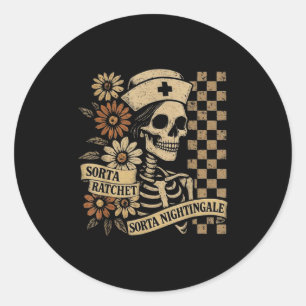 Sorta Ratchet Sorta Nightingale Skeleton Nurse Hal Classic Round Sticker