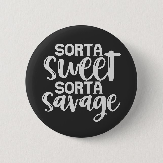 Sorta Sweet Sorta Savage Funny Sarcastic Gift  Button (Front)