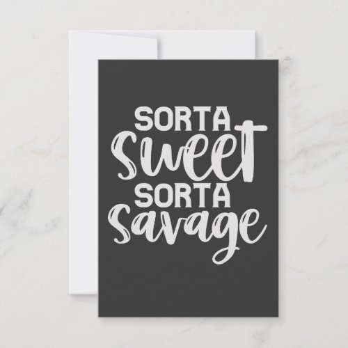 Sorta Sweet Sorta Savage Funny Sarcastic Gift  Thank You Card