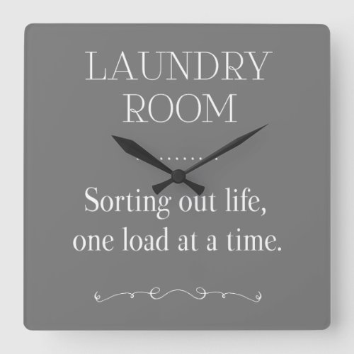 Sorting Out Life One Load At A Time Gray Laundry Square Wall Clock