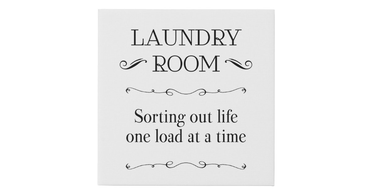Sorting Out Life One Load At A Time Laundry Room Faux Canvas Print | Zazzle