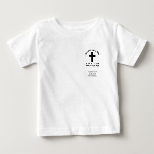 SOS G SAVE OUR SOULS GOD T WOLMFAITH BABY T_Shirt