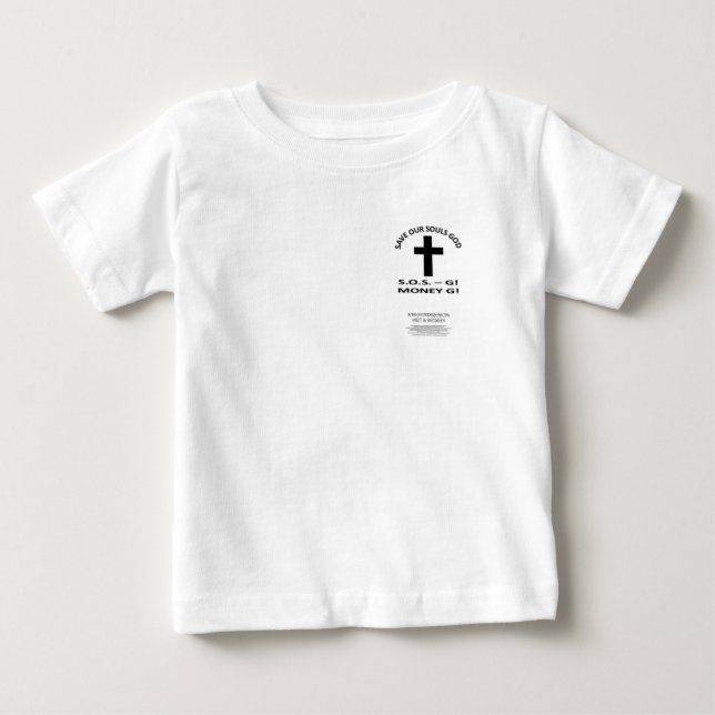 SOS G SAVE OUR SOULS GOD T WOLM.FAITH BABY T-Shirt (Front)