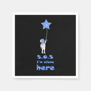 SOS I'm alone here astronaut space Napkins
