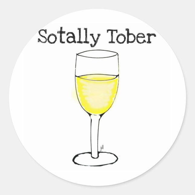 SOTALLY TOBER WINE GLASS FUNNY CLASSIC ROUND STICKER (Front)