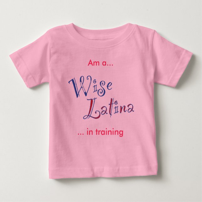 Sotomayor Babie Wise Latina In Training Baby T-Shirt (Front)