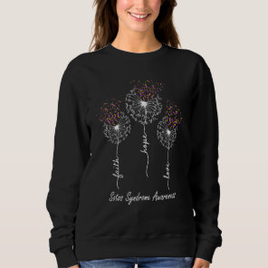Sotos Syndrome Awareness Faith Hope Love Dandelion Sweatshirt