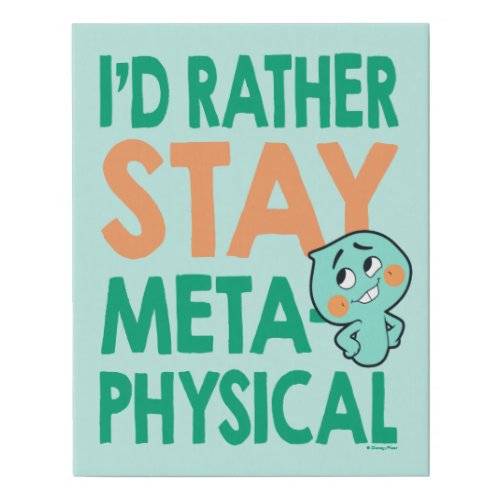 Soul  22 _ Id Rather Stay Metaphysical Faux Canvas Print
