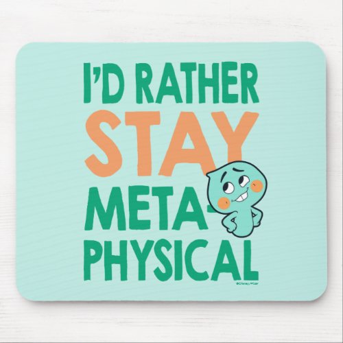Soul  22 _ Id Rather Stay Metaphysical Mouse Pad