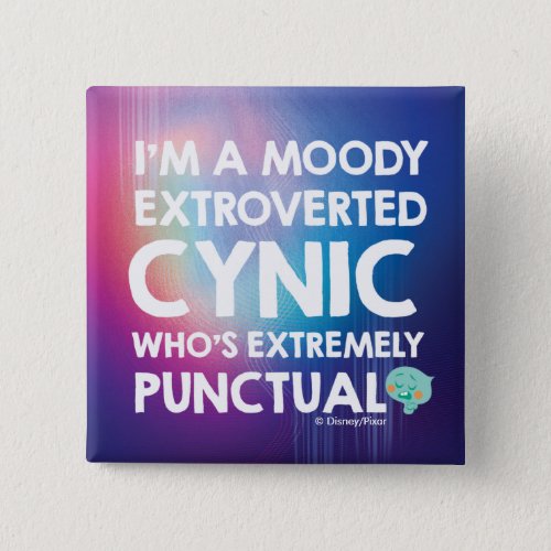 Soul  22 _ Im A Moody Extroverted Cynic Button