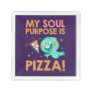 Soul | 22 - My Soul Purpose Is Pizza Acrylic Tray