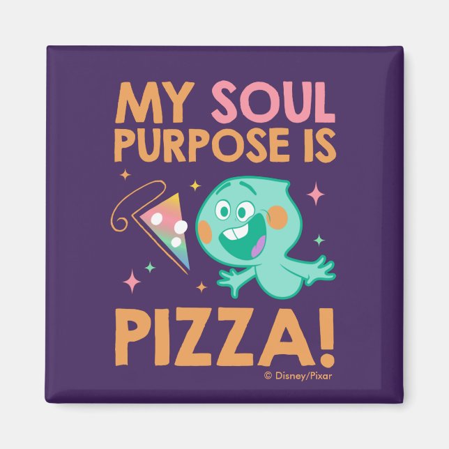 Soul | 22 - My Soul Purpose Is Pizza Magnet (Front)