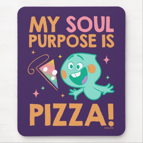 Soul  22 _ My Soul Purpose Is Pizza Mouse Pad