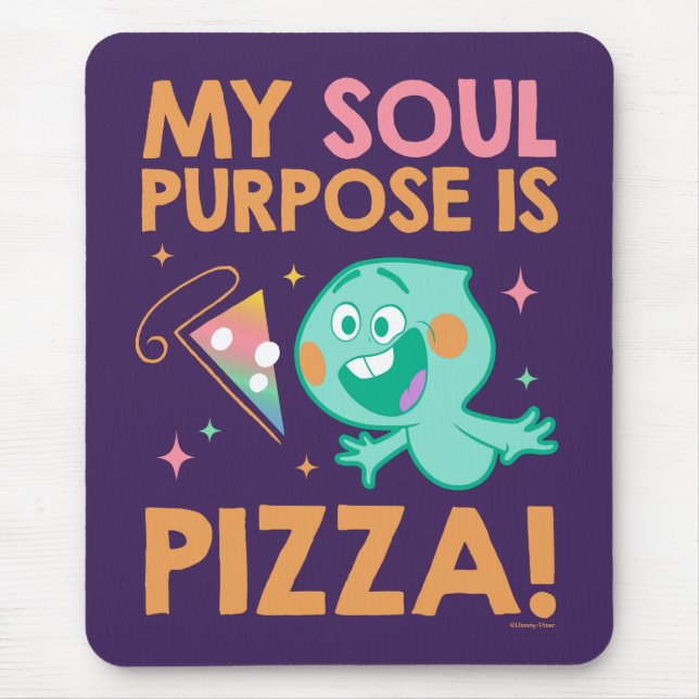 Soul | 22 - My Soul Purpose Is Pizza Mouse Pad (Front)