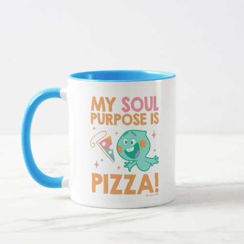 Soul  22 _ My Soul Purpose Is Pizza Mug
