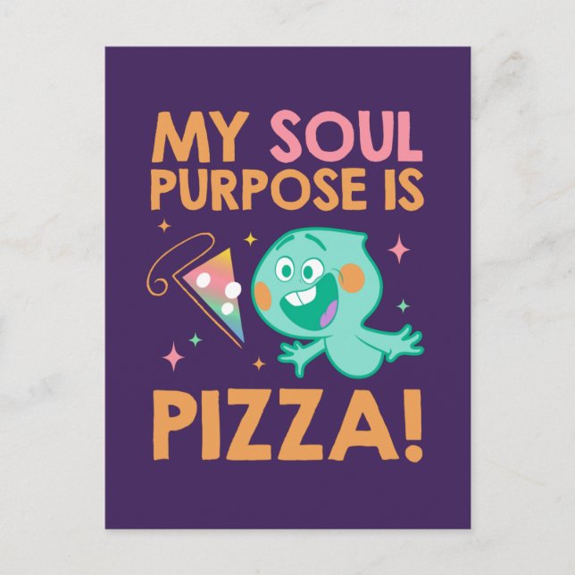 Soul | 22 - My Soul Purpose Is Pizza Postcard (Front)