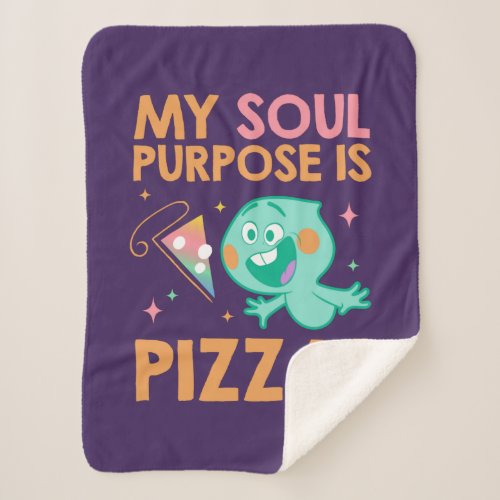 Soul  22 _ My Soul Purpose Is Pizza Sherpa Blanket