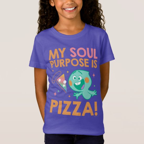 Soul | 22 - My Soul Purpose Is Pizza T-Shirt