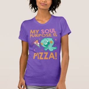 Soul 22 - My Soul Purpose Is Pizza T-Shirt