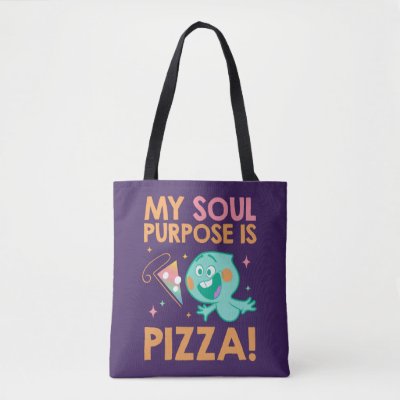 Soul | 22 - My Soul Purpose Is Pizza Tote Bag