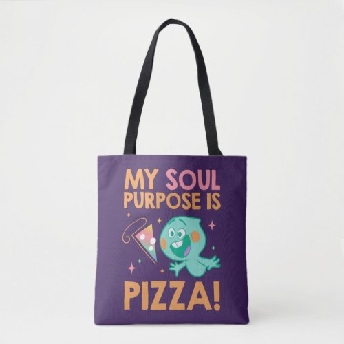 Soul  22 _ My Soul Purpose Is Pizza Tote Bag