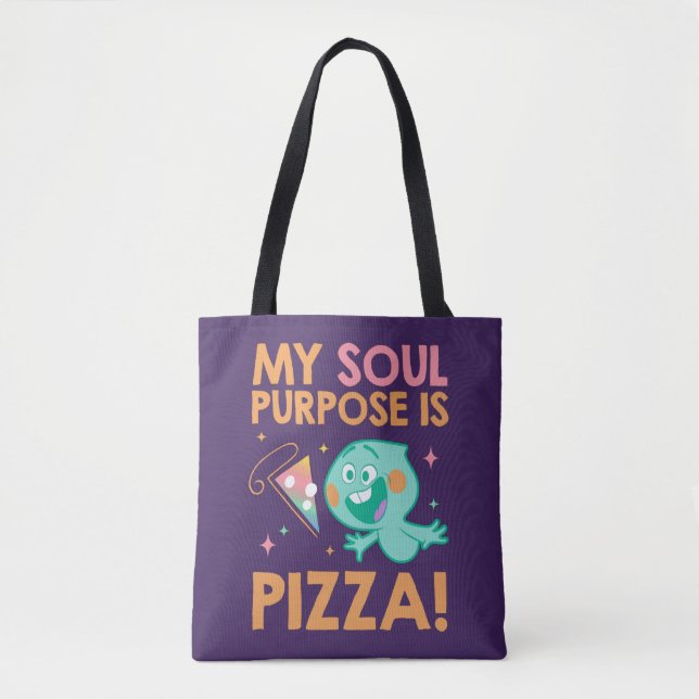Soul | 22 - My Soul Purpose Is Pizza Tote Bag (Front)