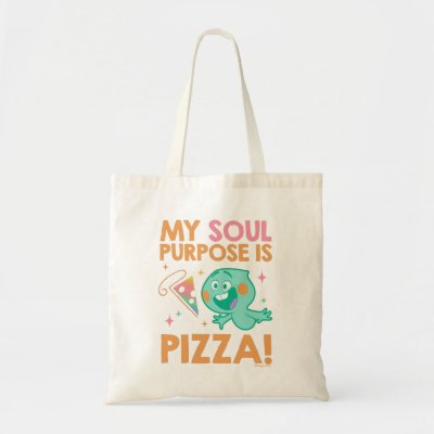 Soul | 22 - My Soul Purpose Is Pizza Tote Bag