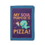 Soul | 22 - My Soul Purpose Is Pizza Trifold Wallet