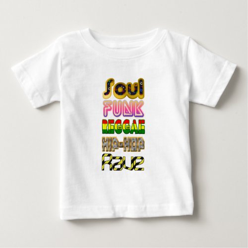 Soul Funk Reggae Hip_Hop Rave Baby T_Shirt