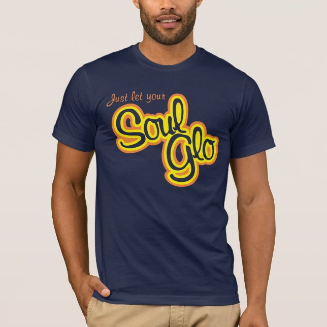 Soul Glo Shirt (Front)