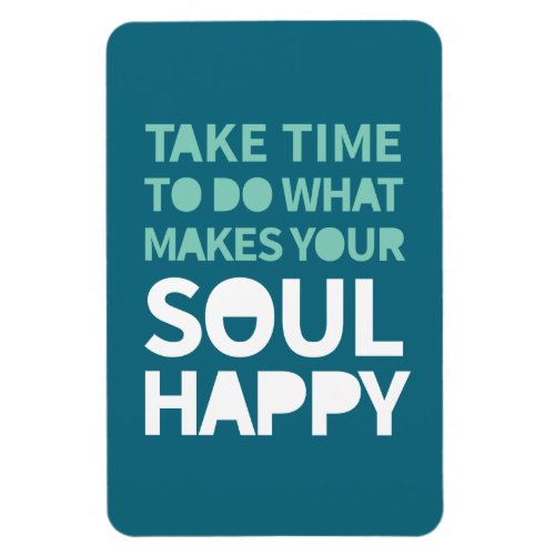 Soul Happy Inspirational Quotes Positive Monday Magnet
