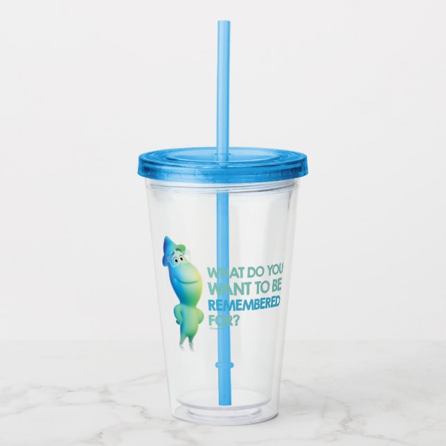 Soul | Joe - What Do You Want To Be Remembered For Acrylic Tumbler (Front)