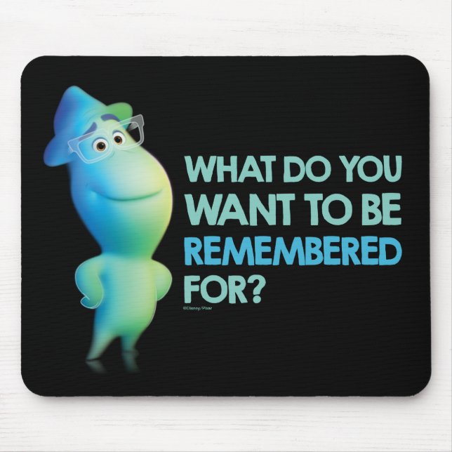 Soul | Joe - What Do You Want To Be Remembered For Mouse Pad (Front)