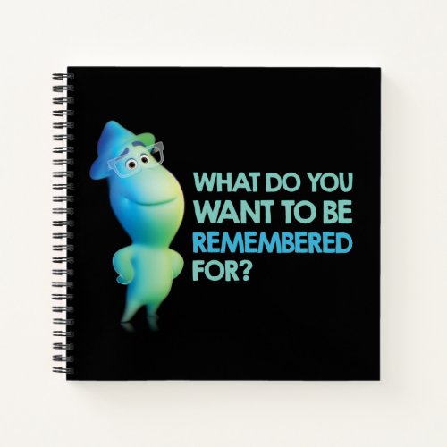 Soul  Joe _ What Do You Want To Be Remembered For Notebook