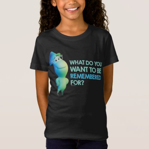 Soul  Joe _ What Do You Want To Be Remembered For T_Shirt