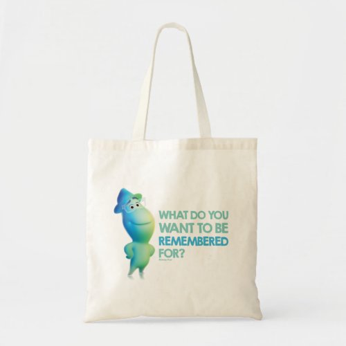 Soul  Joe _ What Do You Want To Be Remembered For Tote Bag