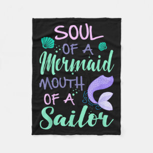 Soul Of A Marmaid Mouth Of A Sailor - Funny Mermai Fleece Blanket