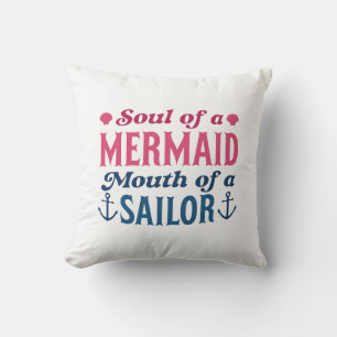 Soul Of A Mermaid Mouth Of A Sailor Throw Pillow