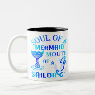 Soul Of A Mermaid Mouth Of A Sailor  # Two-Tone Coffee Mug
