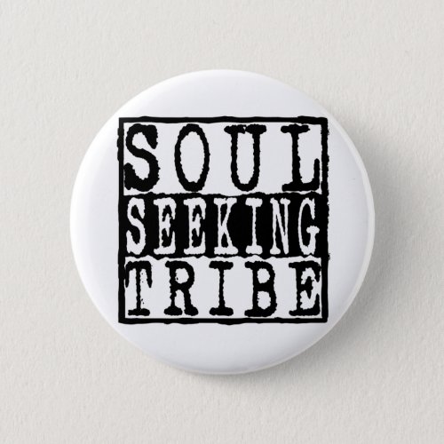 Soul Seeking Tribe Button
