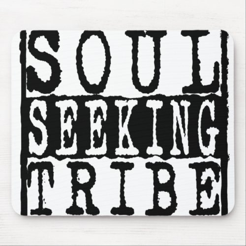 Soul Seeking Tribe Mouse Pad