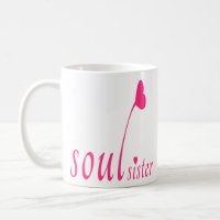 Soul Sister Soulmate Friendship The Best Friends Coffee Mug