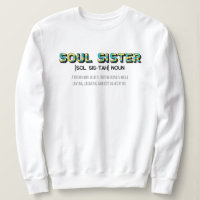 Soul Sister Sweatshirt for Sister Gifts